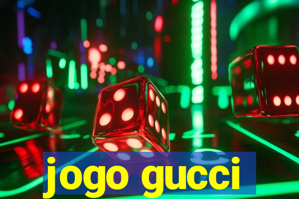 jogo gucci